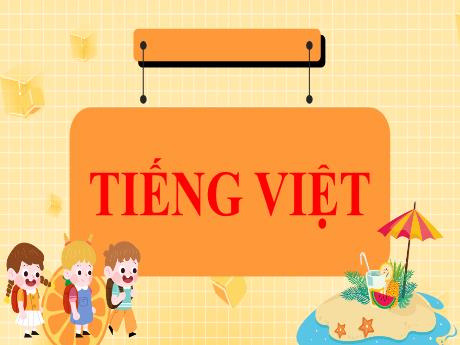 Bài giảng Tiếng Việt 5 - Chủ đề 3, Đọc: Thư gửi các học sinh (Phan Thị Ánh Tuyết)