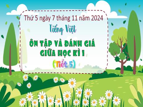 Bài giảng Tiếng Việt 5 - Ôn tập và Đánh giá giữa học kì I (Tiết 5)(Năm học 2024-2025)