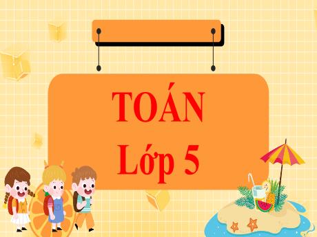 Bài giảng Toán 5 - Bài 22: Phép chia số thập phân (Tiết 2) (Phan Thị Ánh Tuyết)